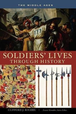 Soldiers' Lives through History - The Middle Ages(English, Hardcover, Rogers Clifford J.)