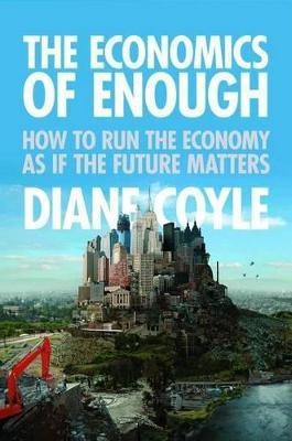 The Economics of Enough(English, Hardcover, Coyle Diane)