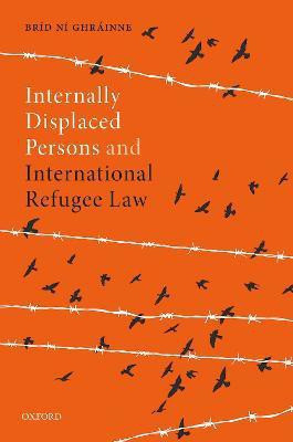 Internally Displaced Persons and International Refugee Law(English, Hardcover, Ni Ghrainne Brid)