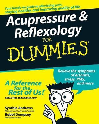 Acupressure and Reflexology For Dummies(English, Paperback, Andrews Synthia)