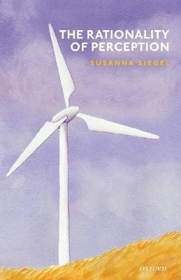 The Rationality of Perception(English, Paperback, Siegel Susanna)