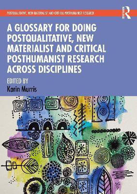 A Glossary for Doing Postqualitative, New Materialist and Critical Posthumanist Research Across Disciplines(English, Paperback, unknown)
