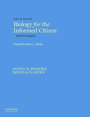 Biology for the Informed Citizen with Physiology Study Guide(English, Paperback, Bozzone Donna Professor of Biology)