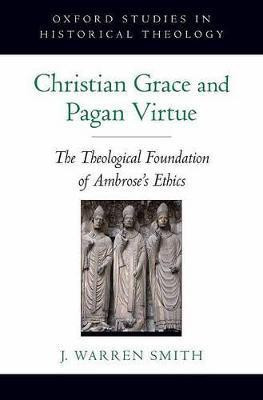 Christian Grace and Pagan Virtue(English, Hardcover, Smith J. Warren)