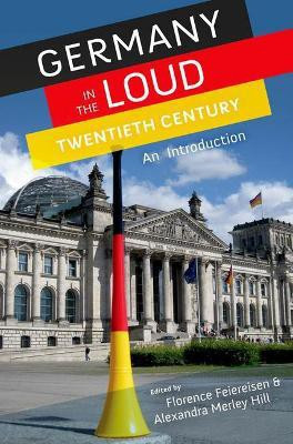Germany in the Loud Twentieth Century: Germany in the Loud Twentieth Century(English, Hardcover, unknown)