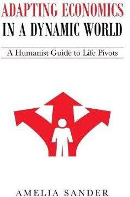 Adapting Economics in a Dynamic World(English, Paperback, Sander Amelia)