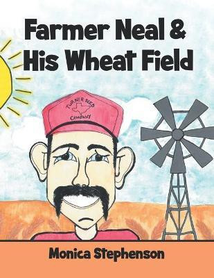 Farmer Neal & His Wheat Field(English, Paperback, Stephenson Monica)