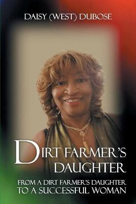 Dirt Farmer's Daughter(English, Paperback, Dubose Daisy (West))