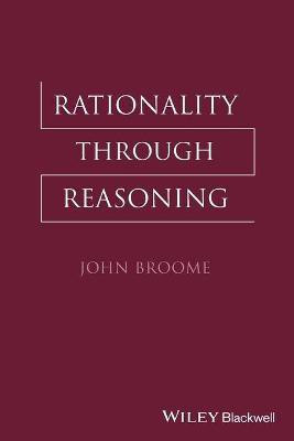 Rationality Through Reasoning(English, Paperback, Broome John)