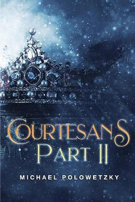 Courtesans Part II(English, Paperback, Polowetzky Michael)