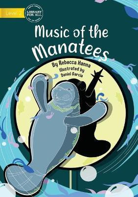 The Music of the Mantees(English, Paperback, Hanna Rebecca)