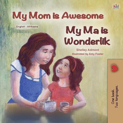 My Mom is Awesome (English Afrikaans Bilingual Book for Kids)(Afrikaans, Paperback, Admont Shelley)