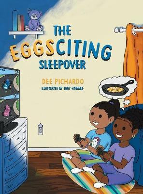The EGGSciting Sleepover(English, Hardcover, Pichardo Dee)