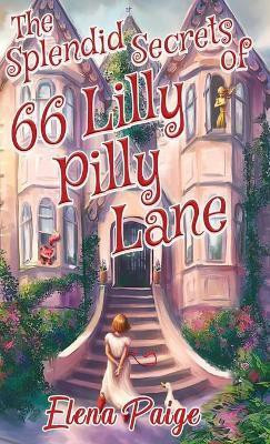 The Splendid Secrets of 66 Lilly Pilly Lane(English, Hardcover, Paige Elena)