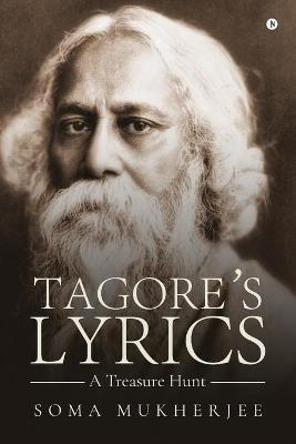 Tagore's Lyricsa Treasure Hunt(English, Paperback, Mukherjee Soma)