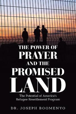 The Power of Prayer and the Promised Land(English, Paperback, Boomenyo Joseph Dr)