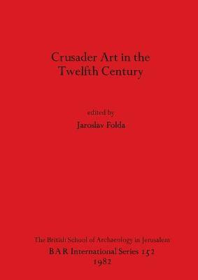 Crusader Art in the Twelfth Century(English, Paperback, unknown)