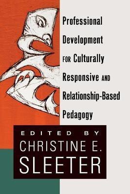 Professional Development for Culturally Responsive and Relationship-Based Pedagogy(English, Paperback, unknown)