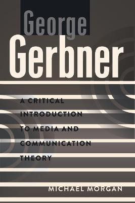 George Gerbner(English, Paperback, Morgan Michael)