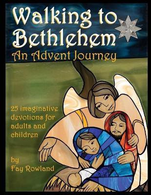 Walking to Bethlehem(English, Paperback, Rowland Fay)
