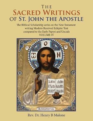The Sacred Writings of St. John the Apostle(English, Paperback, Malone Henry B REV Dr)