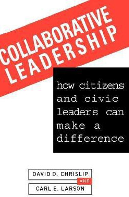 Collaborative Leadership(English, Hardcover, Chrislip David D.)