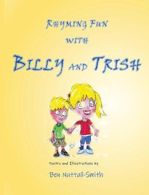 Rhyming Fun With Billy and Trish(English, Paperback, Nuttall-Smith Ben)