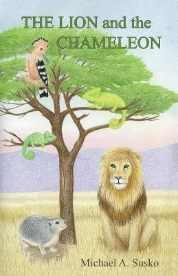 The Lion and the Chameleon(English, Paperback, Susko Michael A)