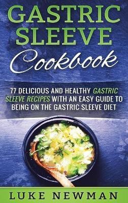 Gastric Sleeve Cookbook(English, Hardcover, Newman Luke)