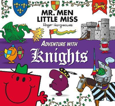 Mr. Men Little Miss: Adventure with Knights(English, Paperback, Hargreaves Roger)