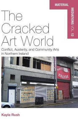 The Cracked Art World(English, Electronic book text, Rush Kayla)