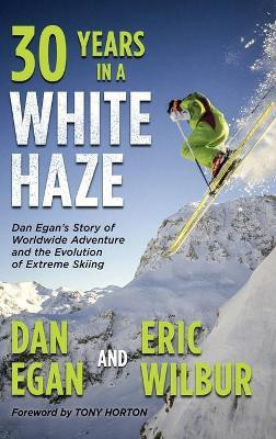 Thirty Years in a White Haze(English, Hardcover, Egan Dan)