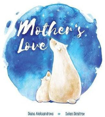 Mother's Love(English, Hardcover, Aleksandrova Diana)