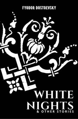 White Nights & Other Stories(English, Hardcover, Dostoevsky Fyodor)