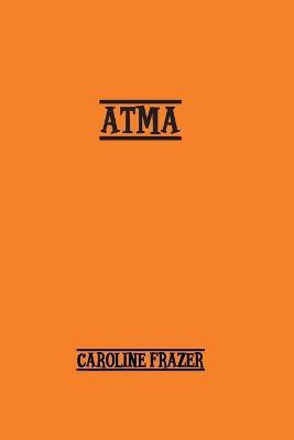 Atma(English, Paperback, Frazer Caroline)