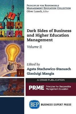 Dark Sides of Business and Higher Education Management, Volume II(English, Paperback, Stachowicz-Stanusch Agata)