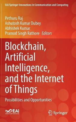 Blockchain, Artificial Intelligence, and the Internet of Things(English, Hardcover, unknown)