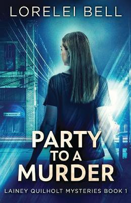 Party to a Murder(English, Paperback, Bell Lorelei)
