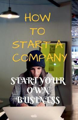 How to Start a Company(English, Paperback, Upadhyay Arvind)