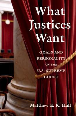 What Justices Want(English, Paperback, Hall Matthew E. K.)