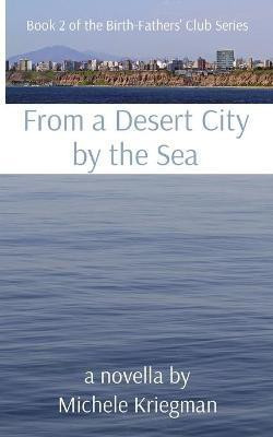 From a Desert City by the Sea(English, Paperback, Kriegman Michele)