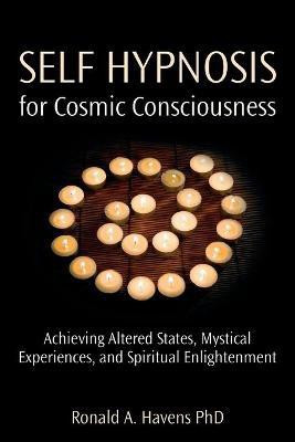 Self Hypnosis for Cosmic Consciousness(English, Paperback, Havens Ronald)