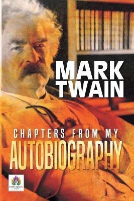 Chapters from My Autobiography(English, Paperback, Twain Mark)