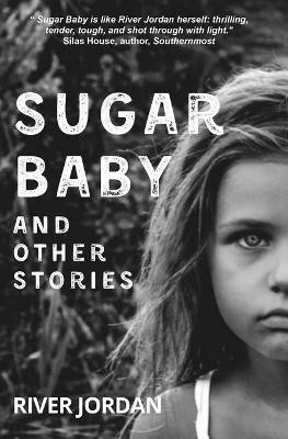 Sugar Baby and Other Stories(English, Paperback, Jordan River)