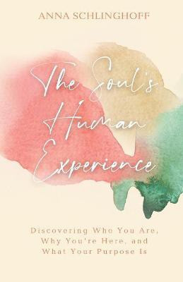 The Soul's Human Experience(English, Paperback, Schlinghoff Anna)