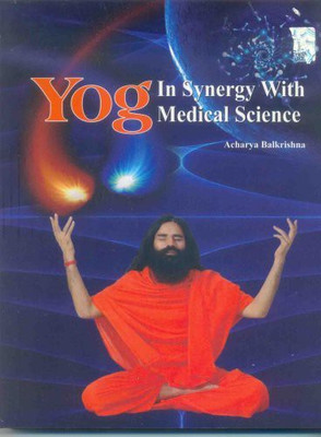 Yog in Synergy with Medical Science(Paperback, Acharya Balkrishna)