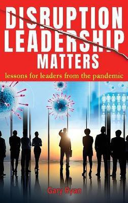 Disruption Leadership Matters(English, Hardcover, Ryan Gary)