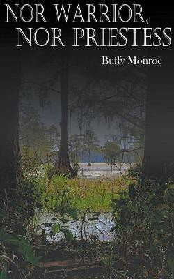 Nor Warrior, Nor Priestess(English, Paperback, Monroe Buffy)
