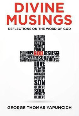 Divine Musings(English, Hardcover, Yapuncich George Thomas)