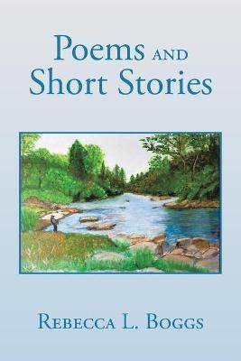 Poems and Short Stories(English, Paperback, Boggs Rebecca L)